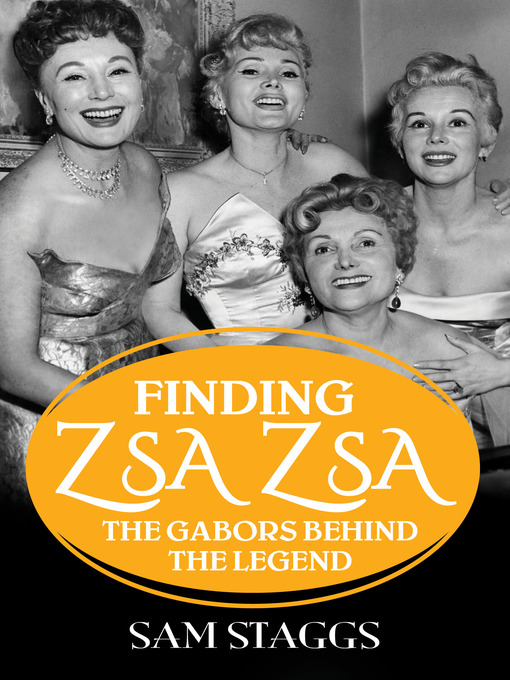 Title details for Finding Zsa Zsa by Sam Staggs - Available